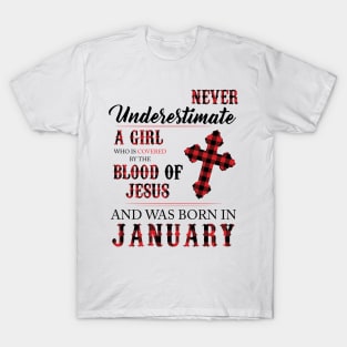 Never Underestimate A Girl Who Is Covered By The Blood Of Jesus And Was Born In January T-Shirt